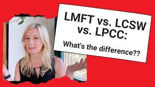 MFT vs. LPCC vs. LCSW: How to decide which path to becoming a therapist is right for you!
