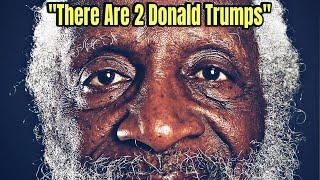 Dick Gregory Says There Are 2 Donald Trumps