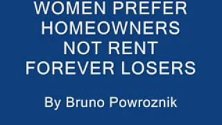 Bruno Powroznik Classic - Women prefer home owners not rent forever losers