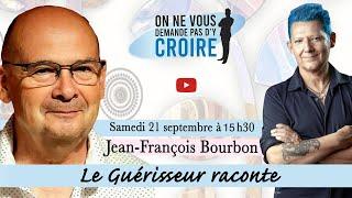 JEAN FRANCOIS BOURBON : Le Guérisseur raconte