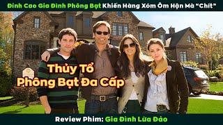 [Review Phim] Đỉnh Cao Gia Đình Phông Bạt Khiến Hàng Xóm Ôm Hận Mà "Chít"