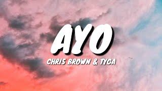 Chris Brown & Tyga - Ayo (Lyrics)