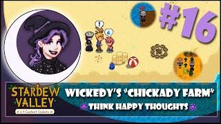 Wickedy's "Chickady Farm" | Think Happy Thoughts | New Stardew 1.4 Update Let's Play | #16