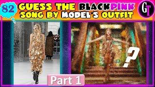 Let's Play BLINK! || GUESS THE BLACKPINK SONG BY THE OUTFIT WORN BY THE MODEL