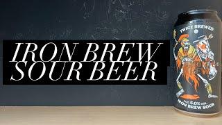 Twice Brewed Iron Brew Sour Review , Twice Brewed Brewing Company , British Sour Beer Review