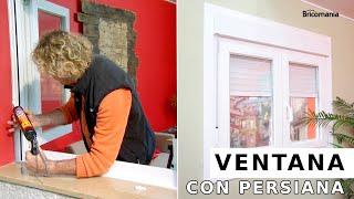 Montaje ventana en kit paso a paso: Instalar ventana con persiana con Bricomania