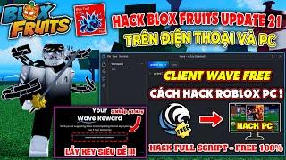 Hướng dẫn cách hack blox fruits roblox pc bằng client Wave Free mới nhất, chạy full script 100%