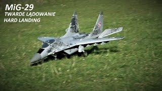 MiG-29 TWARDE LĄDOWANIE / HARD LANDING