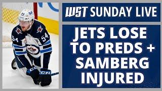 Winnipeg Jets Lose 4-1 to Preds + Dylan Samberg Broken Foot | WST Sunday Live