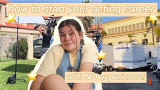 How To Become An Actor With NO Experience!