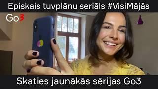 Skaties #VisiMājās sērijas Go3 pirms tās nonāk TV ēterā!