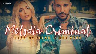 Fred De Palma, Ana Mena - MELODIA CRIMINAL (Lyrics/Testo)