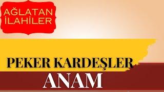 Peker Kardeşler-Anam 2024