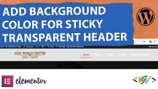 How to Add Sticky Header Background Color for Transparent Header on Scrolling in Elementor WordPress