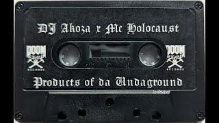 MC Holocaust & DJ Akoza - Products of da Undaground (Full HQ Tape Rip)