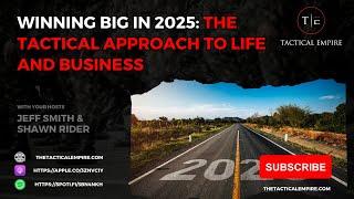 Winning Big in 2025: The Tactical Approach to Life and Business