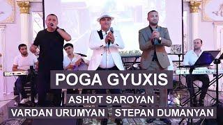 Ashot Saroyan, Vardan Urumyan & Stepan Dumanyan - POGA GYUXIS