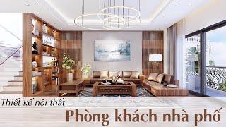 NHỮNG MẪU THIẾT KẾ NỘI THẤT PHÒNG KHÁCH NHÀ PHỐ ĐẸP NHẤT 2023 [New Home 24H]