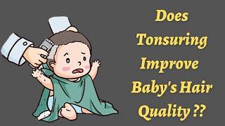 Does Tonsuring Improve A Baby's Hair Quality ?? - Dr Pasunuti Sumanth