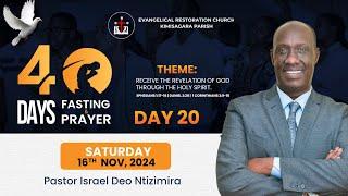 40 DAYS OF PRAYER AND FASTING  Day 20 / SATURDAY 16.11.2024 WITH Pastor NTIZIMIRA Israel Deo