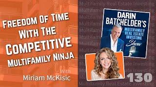 Freedom Of Time With The Competitive Multifamily Ninja Miriam McKisic