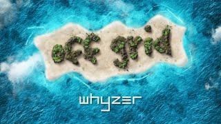 Whyzer - Off Grid (Single Version) (Official Lyrics Video)