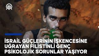 İsrail güçlerinin işkencesine uğrayan Filistinli genç psikolojik sorunlar yaşıyor