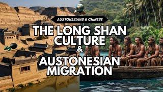 Austronesian Migration and The Long Shan Culture - Chinese: Early Bronze Age