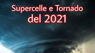 Supercelle e Tornado del 2021 in Italia | w/Tornado in Italia