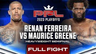 Renan Ferreira vs Maurice Greene (Heavyweight Semifinal) | 2023 PFL Playoffs