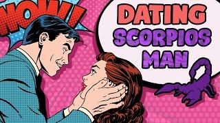 How to Date a “Scorpio Man” 7 Do’s & 7 Don’ts