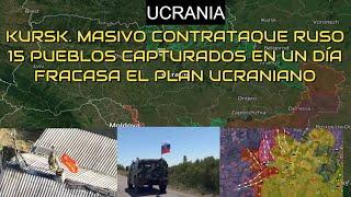 KURSK.MASIVO CONTRATAQUE RUSO.Más de 150 Kilómetros Cuadrados Recuperados en un día.Ukrainsk Rodeada