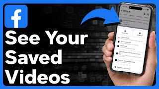 How To See Saved Videos On Facebook