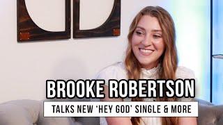 Brooke Robertson Talks New Single 'Hey God'