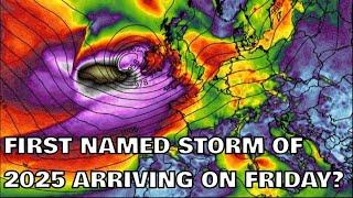 First Named Storm of 2025 Arriving on Friday? 19th January 2025