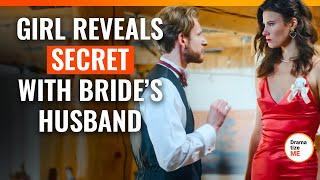 Girl Reveals Secret With Bride’s Husband | @DramatizeMe.Special