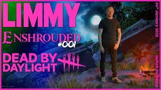 LIMMY Twitch | Enshrouded (1) & Dead by Daylight [2025-01-24]