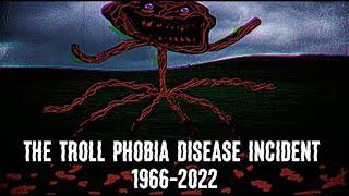 „The troll phobia incident” 1966-2022