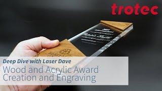 Deep Dive with Laser Dave: Wood and Acrylic Award Creation and Engraving