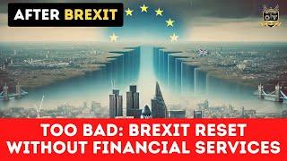 Brexit reset without financial services | Outside Views UK