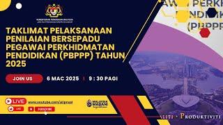 Taklimat Pelaksanaan Penilaian Bersepadu Pegawai Perkhidmatan Pendidikan (PBPPP) Tahun 2025