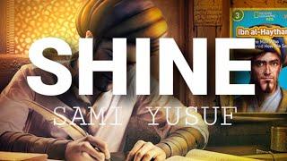 Sami Yusuf - Shine (Lyric Video)