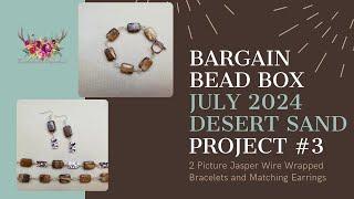 Project #3:Picture Jasper Bracelets and Earrings Bargain Bead Box July 2024 Desert Sand