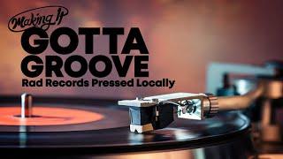 Making It: Locally pressed vinyl at Gotta Groove Records