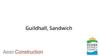 The Guildhall, Sandwich: | Regeneration Project | Time Lapse & Drone Footage