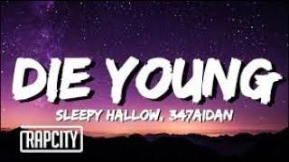 Sleepy Hallow   Die Young Lyrics ft  347aidan