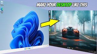 Change your desktop to live wallpaper | make your desktop to better for windows 11