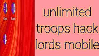 troops Hack lord s mobile! Hack million of troops