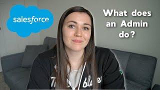 What does a Salesforce Admin do? Top 6 daily tasks of a Salesforce Administrator