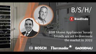 BSH’s luxury brands are set to dominate the home appliance market in 2022